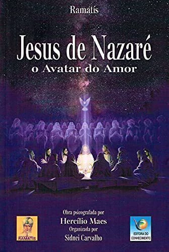 Jesus de Nazaré - o avatar do amor