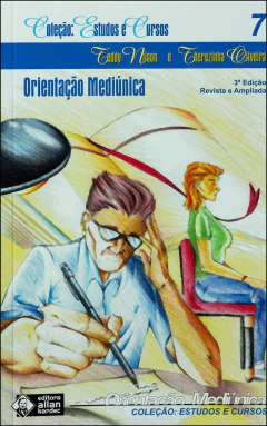 Coleção estudos e cursos - Vol 07 - orientação mediúnica