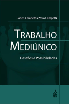 Trabalho mediúnico - desafios e possibilidades - comprar online
