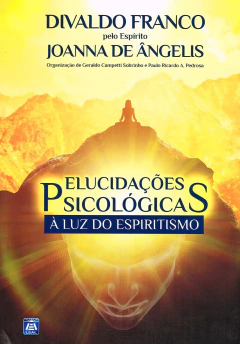 Elucidações psicológicas à luz do espiritismo - livrariaCX - Chico Xavier