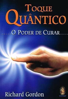 Toque quântico - o poder de curar - comprar online