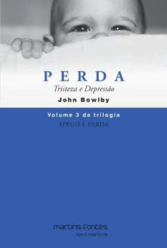 Trilogia apego e perda - Vol 03 - perda - tristeza e depressão - comprar online