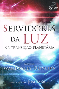 Trilogia desafios da convivência - Vol 03 - servidores da luz na transição planetária - comprar online