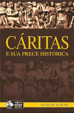 Cáritas e sua prece histórica - livrariaCX - Chico Xavier