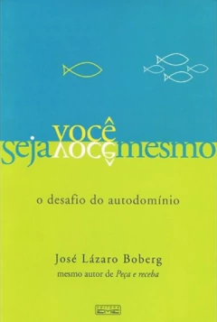 Seja você mesmo - o desafio do autodomínio - comprar online