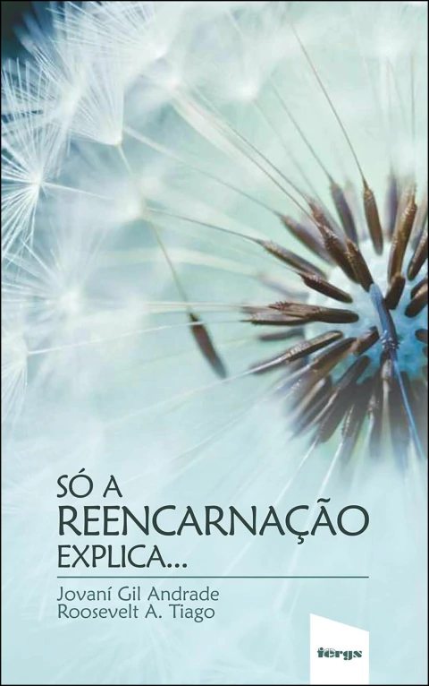 Só a reencarnação explica