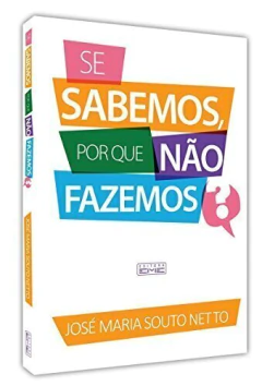 Se sabemos, por que não fazemos? na internet