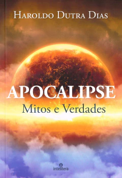 Apocalipse - mitos e verdades - livrariaCX - Chico Xavier
