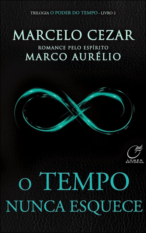 Trilogia o poder do tempo - Vol 02 - o tempo nunca esquece