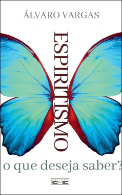 Espiritismo, o que deseja saber?