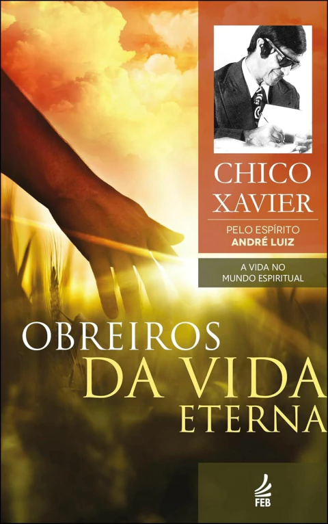 Coleção André Luiz - Vol 04 - obreiros da vida eterna