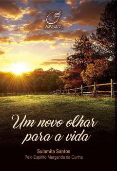 Um novo olhar para a vida - livrariaCX - Chico Xavier
