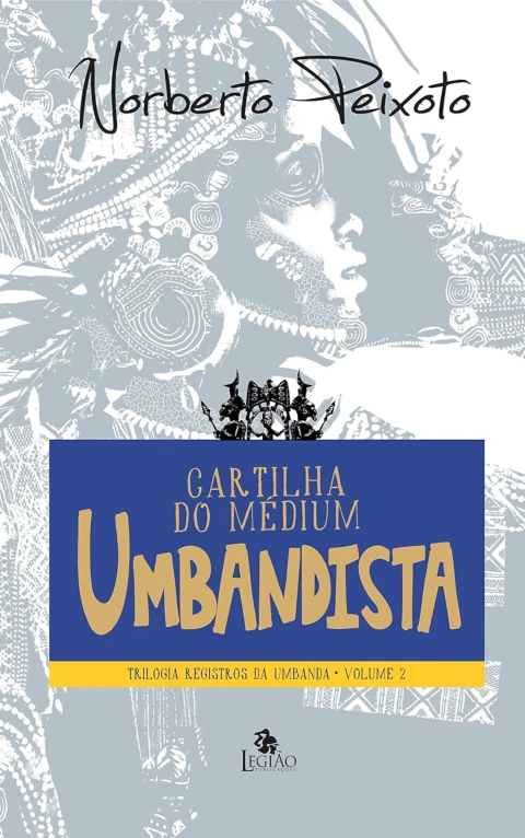 Trilogia registros da umbanda - Vol 02 - cartilha do médium umbandista