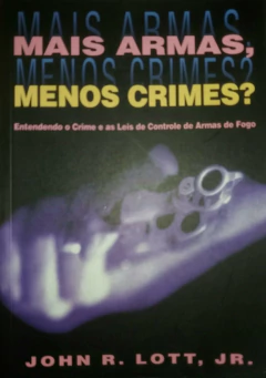 Mais armas, menos crimes? - comprar online