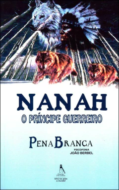 Nanah - O príncipe guerreiro Pena Branca
