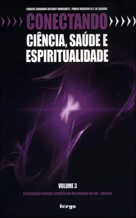 Conectando ciência, saúde e espiritualidade - Vol 03