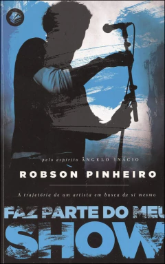 Faz parte do meu show - a trajetória de um artista em busca de si mesmo