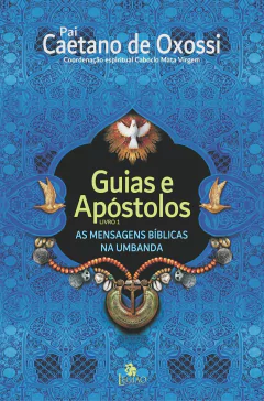Guias e apóstolos - as mensagens bíblicas na umbanda - comprar online