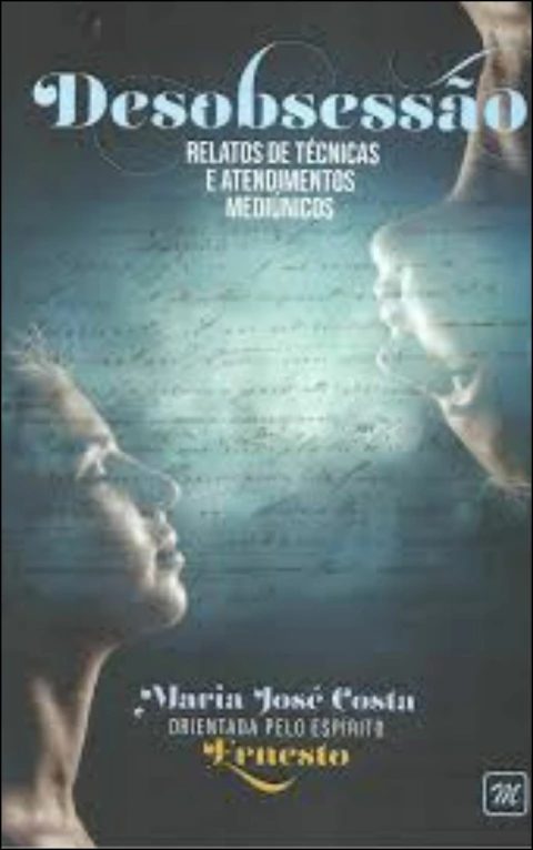 Desobsessão - relatos de técnicas e atendimentos mediúnicos
