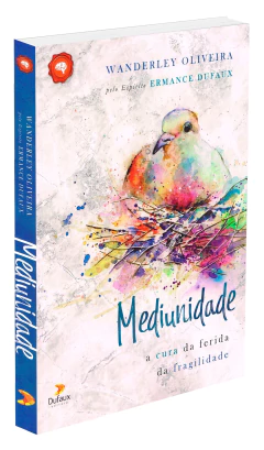 Mediunidade - a cura da ferida da fragilidade - comprar online