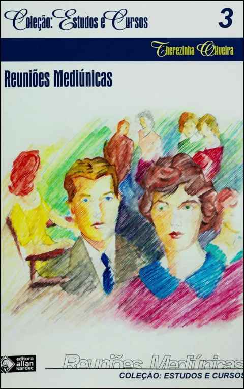 Coleção estudos e cursos - Vol 03 - reuniões mediúnicas