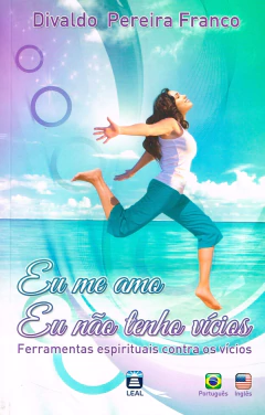 Eu me amo - eu não tenho vícios - livrariaCX - Chico Xavier