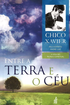 Coleção André Luiz - Vol 07 - entre a terra e o céu - livrariaCX - Chico Xavier