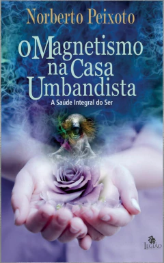 O magnetismo na casa umbandista