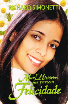 Mais histórias que trazem felicidade - livrariaCX - Chico Xavier