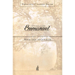 O evangelho por Emmanuel - comentários aos atos dos apóstolos - comprar online