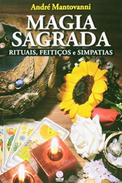 Magia sagrada - rituais, feitiços e simpatias - comprar online