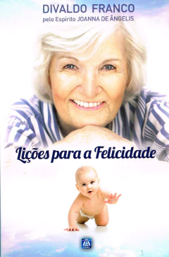 Lições para a felicidade - livrariaCX - Chico Xavier