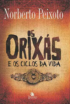 Os orixás e os ciclos da vida - comprar online