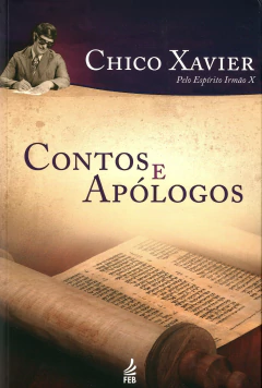 Contos e apólogos (nova edição) - livrariaCX - Chico Xavier