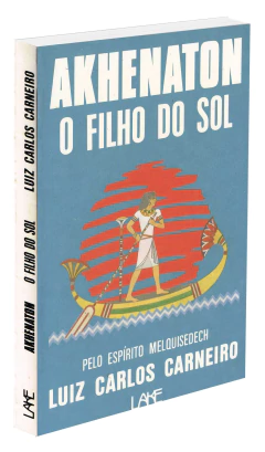 Akhenaton - o filho do sol - livrariaCX - Chico Xavier