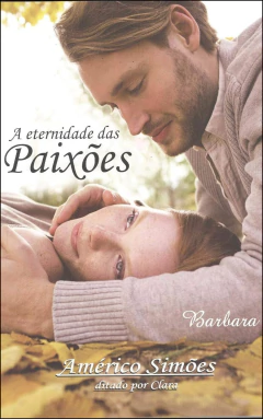 Coleção paixões - Vol 03 - a eternidade das paixões