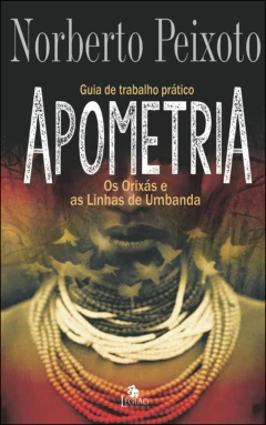 Apometria - os orixás e as linhas de umbanda
