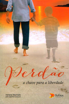 Perdão - a chave para a liberdade - livrariaCX - Chico Xavier