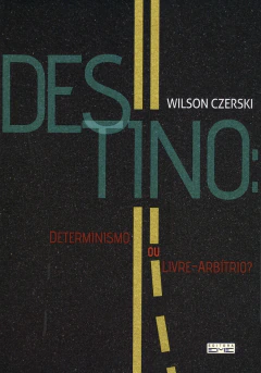 Destino - determinismo ou livre-arbítrio? - comprar online