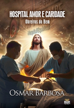 Hospital amor e caridade - obreiros do bem - comprar online