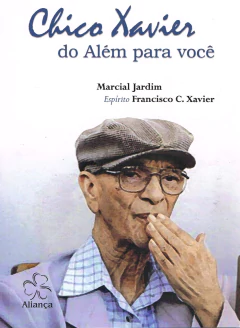 Chico Xavier - do além para você - livrariaCX - Chico Xavier