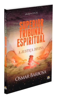 Superior tribunal espiritual - a justiça divina - livrariaCX - Chico Xavier