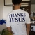 CAMISA THANKS JESUS - BRANCA - loja online