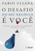 O DESAFIO DO SEU NEGÓCIO É VOCÊ