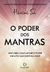 O PODER DOS MANTRAS