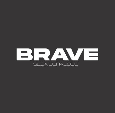 BE BRAVE