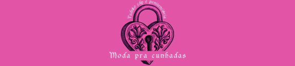 Moda pra cunhadas