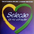 2624 - Various – Seleção Tá No Coração - 2002