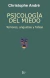 Psicología Del Miedo - Christophe Andre - Kairós