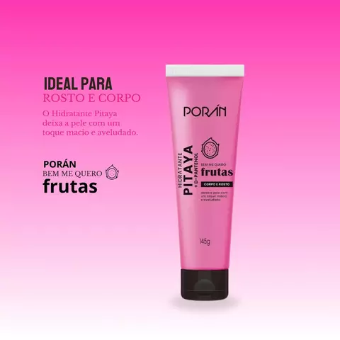 HIDRATANTE PITAYA CORPORAL E FACIAL - PORAN